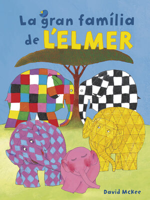 cover image of L'Elmer. Un conte--La gran família de l'Elmer